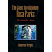 The Silent Revolutionary Rosa Parks: The Untold Story