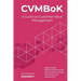 CVMBoK: A Guide to Customer Value Management