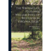 The Writings of "Colonel William Byrd, of Westover in Virginia, Esqr."