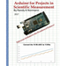 Arduino for Projects in Scientific Measurement: Take Your Arduino to the Frontiers of Science!