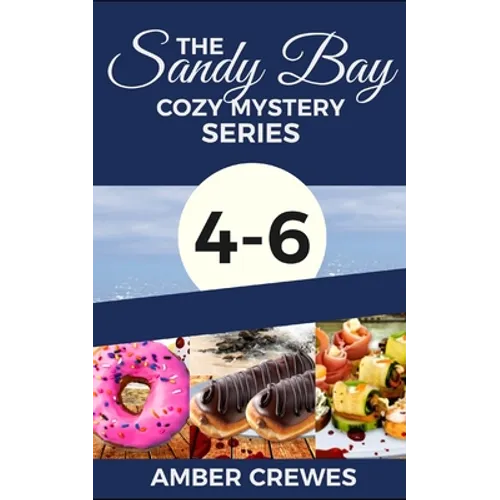 The Sandy Bay Cozy Mystery Series: 4-6