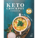 Keto Crockpot Cookbook: 50 Low-Carb Recipes for Your Ketogenic Diet