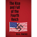 The Rise and Fall of the Fourth Reich