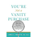 You're Not a Vanity Purchase: Why You Shouldn't Feel Bad about Looking Good