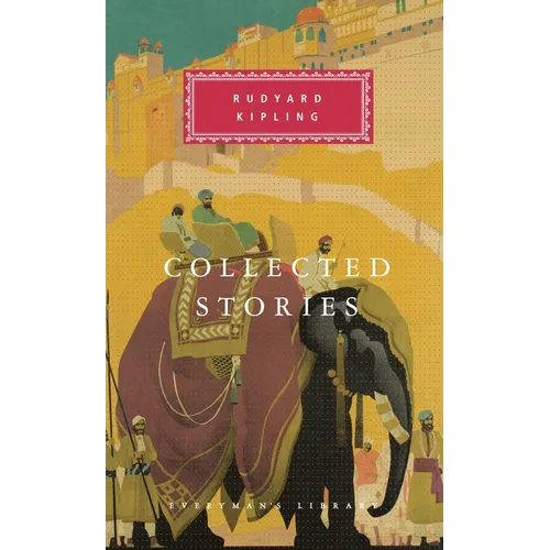 Collected Stories of Rudyard Kipling: Introduction by Robert Gottlieb