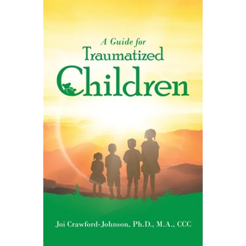 A Guide for Traumatized Children