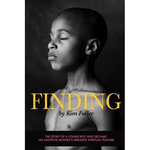 Finding: The story of a young boy who becomes his adoptive mothers's greatest spiritual teacher