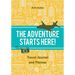 The Adventure Starts Here! Travel Journal and Planner