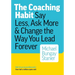 The Coaching Habit: Say Less, Ask More & Change the Way You Lead Forever