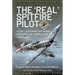 The 'Real' Spitfire Pilot: Flight Lieutenant D.M. Crook Dfc's Original Unpublished Manuscript
