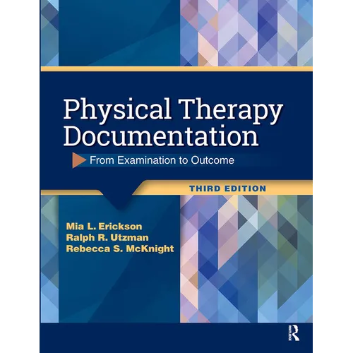 Physical Therapy Documentation: From Examination to Outcome