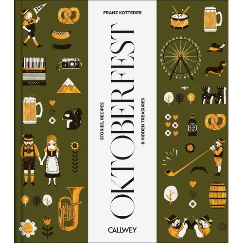 Be a Guest at the Oktoberfest: Stories, Recipes and Hidden Treasures