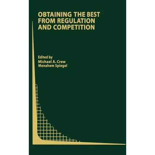 Obtaining the Best from Regulation and Competition