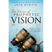 The Power of Prophetic Vision: How to Turn Your Dreams Into Destiny