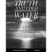 Truth and Cold Water