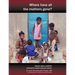 Where Have All the Mothers Gone? Stories of Courage and Hope During Childbirth Among the World's Poorest Women