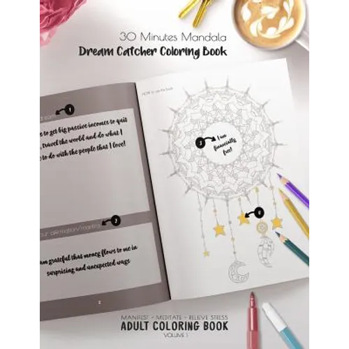 30 Minutes Mandalas, Dream Catcher Coloring Book - Manifest - Meditate - Relieve Stress Adult Coloring Book Volume 1: Combines zendoodles, tribal patt