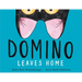 Domino Leaves Home