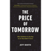 The Price of Tomorrow: Why Deflation is the Key to an Abundant Future