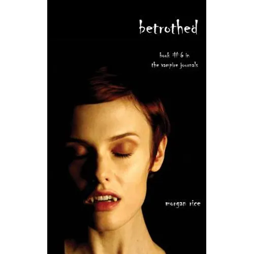 Betrothed (Book #6 in the Vampire Journals)
