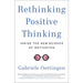 Rethinking Positive Thinking: Inside the New Science of Motivation