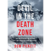 Devil in the Death Zone: The Truth Behind the Selfish Life and Death Decisions on Everest