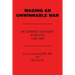 Waging an Unwinnable War: The Communist Insurgency in Malaysia (1948?1989)