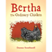 Bertha The Ordinary Chicken