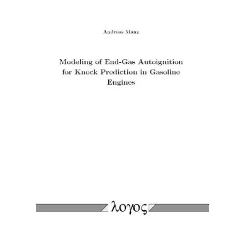 Modeling of End-Gas Autoignition for Knock Prediction in Gasoline Engines