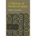 History of Medieval Spain: Memory and Power in the New Europe (Revised)