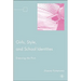 Girls, Style, and School Identities: Dressing the Part