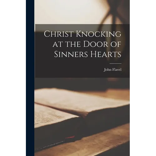 Christ Knocking at the Door of Sinners Hearts