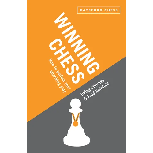Winning Chess: How to Perfect Your Attacking Play