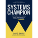 Systems Champion: Simplify Business Processes, Unlock Team Potential & Achieve True Freedom