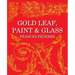 Gold Leaf, Paint & Glass