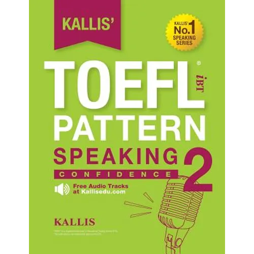 KALLIS' iBT TOEFL Pattern Speaking 2: Confidence
