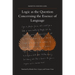 Logic as the Question Concerning the Essence of Language