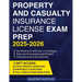 Property and Casualty Insurance License Exam Prep: The Masterclass with Clear-Cut Strategies, State-Specific Questions, and Detailed Explanations for