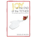 Joy at the End of the Tether