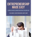 Entrepreneurship Made Easy: A Manual on How the Winners Win and Why the Losers Lose
