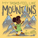 My Tasks Feel Like Mountains: A book about task paralysis and getting things done!