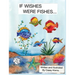 If Wishes Were Fishes...