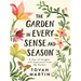 The Garden in Every Sense and Season: A Year of Insights and Inspiration from My Garden