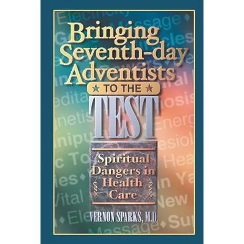 Bringing Seventh-Day Adventists to the Test: Spiritual Dangers in Health Care
