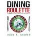 Dining Roulette: The Truth about Restaurants from the Inside Out