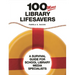 100 More Library Lifesavers: A Survival Guide for School Library Media Specialists