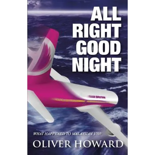 All Right Good Night: What Happened to Malaysian 370?