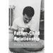 Father-Child Relationship: Building To Be Better: Parenting Course Relationships