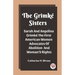 The Grimke Sisters Sarah And Angelina Grimke The First American Women Advocates Of Abolition And Woman'S Rights