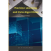 Machine Learning and Data Algorithms: Step by Step Hands-On